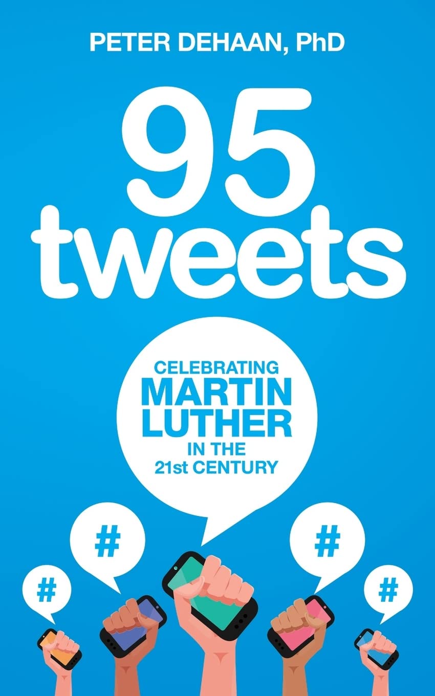 Martin Luther’s 95 Theses: Celebrating the Protestant Reformation in the 21st Century
