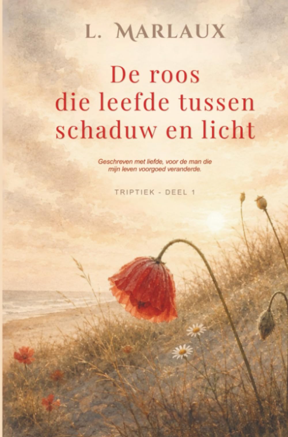 De roos die leefde tussen schaduw en licht: Triptiek - deel 1