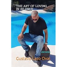 THE ART OF LOV-ING IN SILENCE LOVE IN SEA