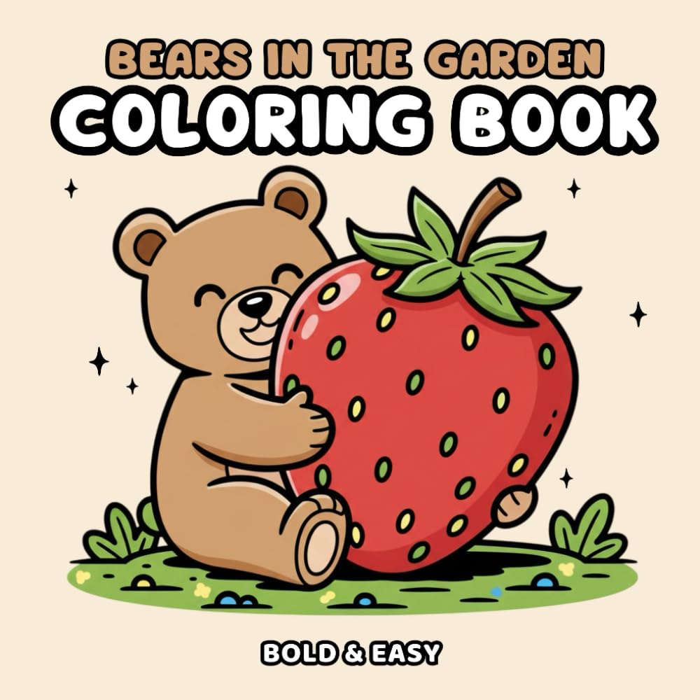Bears in the Garden Coloring Book: Cute Kawaii Bears, Cozy Garden Scenes, and Bold & Easy Coloring Pages for Adults