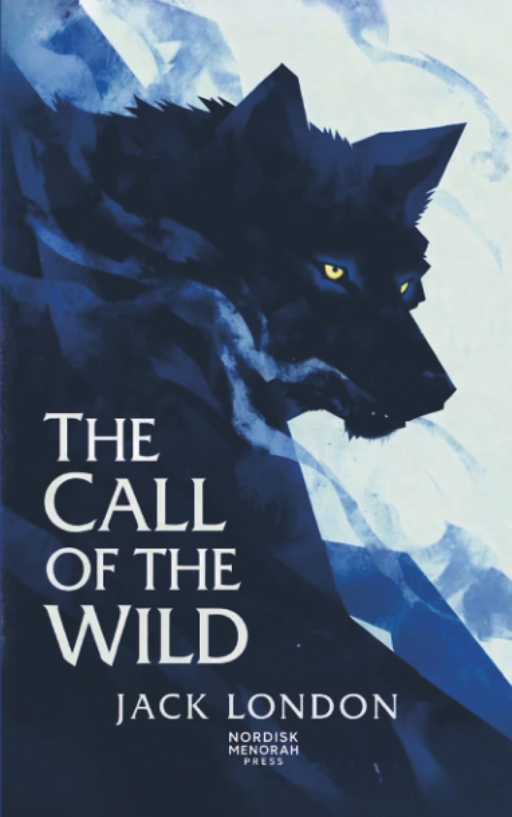 The Call of the Wild: A Classic Tale of Survival, Instinct, and the Untamed North