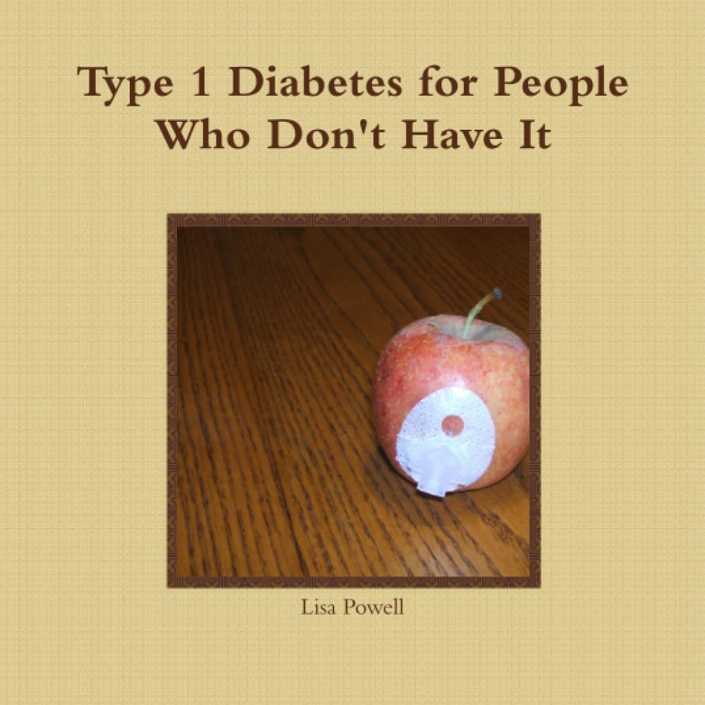 Type 1 Diabetes for People Who Don't Have It
