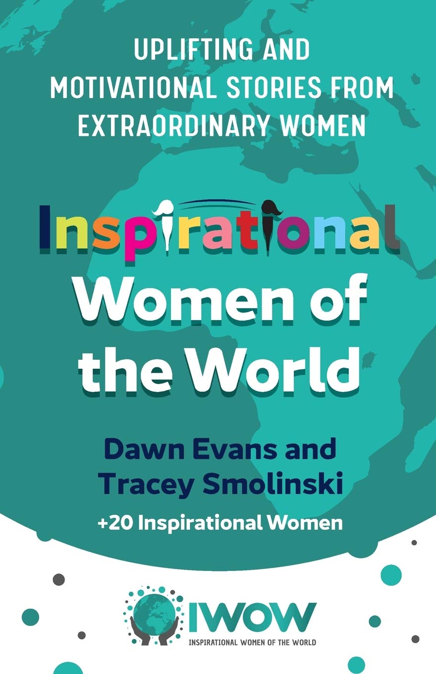 Inspirational Women of the World: Uplifting and Motivational Stories from Extraordinary Women: 1