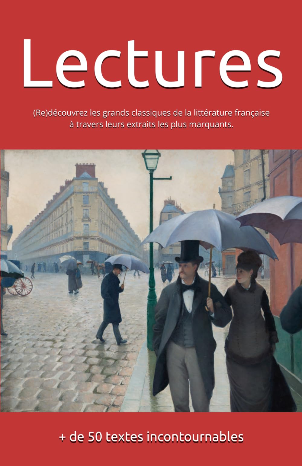 Lectures: (Re)découvrez les grands classiques de la littérature française à travers leurs extraits les plus marquants. (Lectures Classiques)