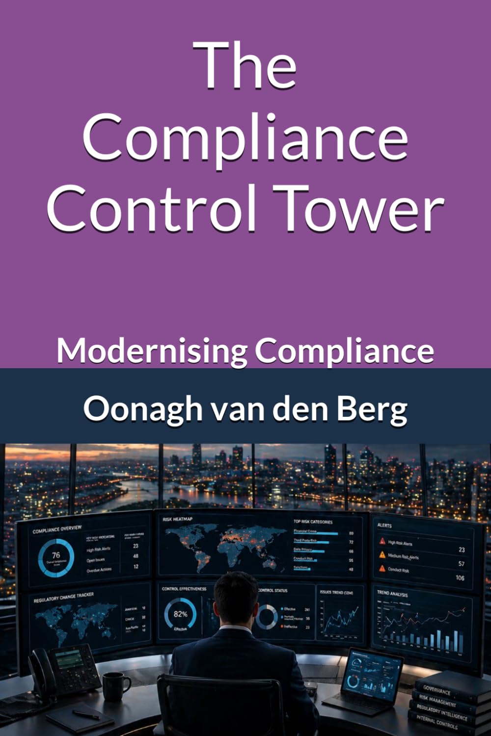 Modernising Compliance: The Compliance Control Tower: 6