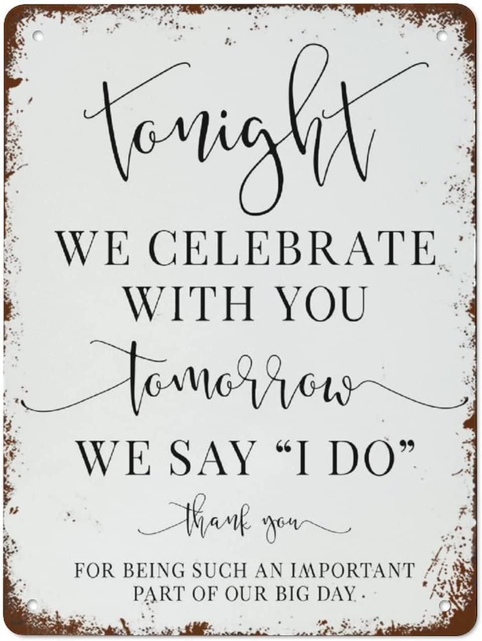 peiyeety Vintage Tonight We Celebrate with You Tomorrow We Say I Do Wedding Dinner Living Poster Metal Aluminium Tin Sign Wall Decor 8"x12"