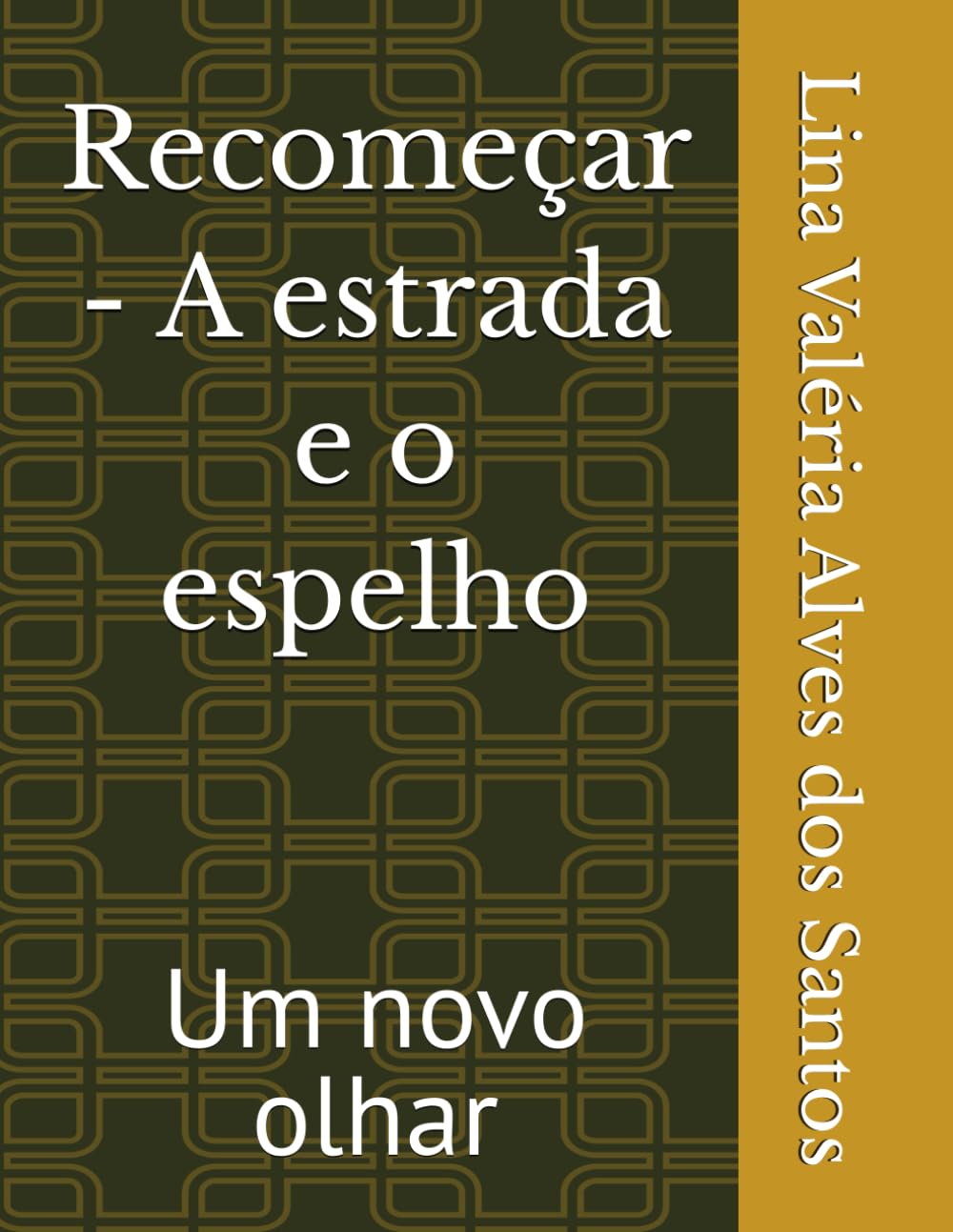 Recomeçar - A estrada e o espelho: Um novo olhar