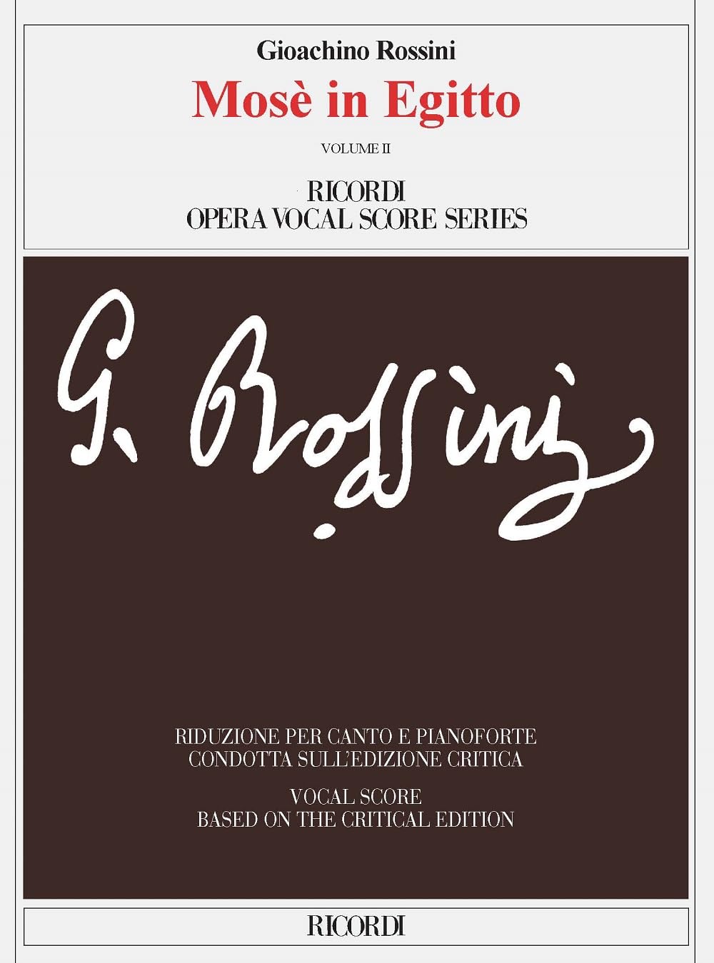 Mosè in Egitto Volume 1 and 2 Ed. critica di Charles S. Brauner - Riduzione per canto e pianoforte