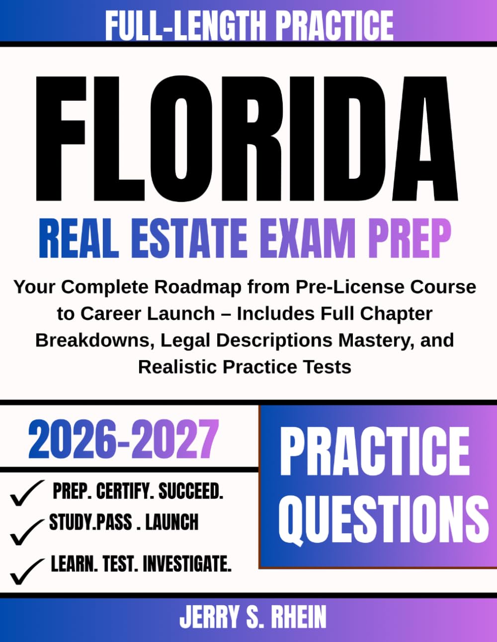 Florida Real Estate Exam Prep 2026-2027: Your Complete Roadmap from Pre-License Course to Career Launch – Includes Full Chapter Breakdowns, Legal Descriptions Mastery, and Realistic Practice Tests