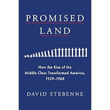 Promised Land How the Rise of the Middle Class Transformed America, 1929-1968