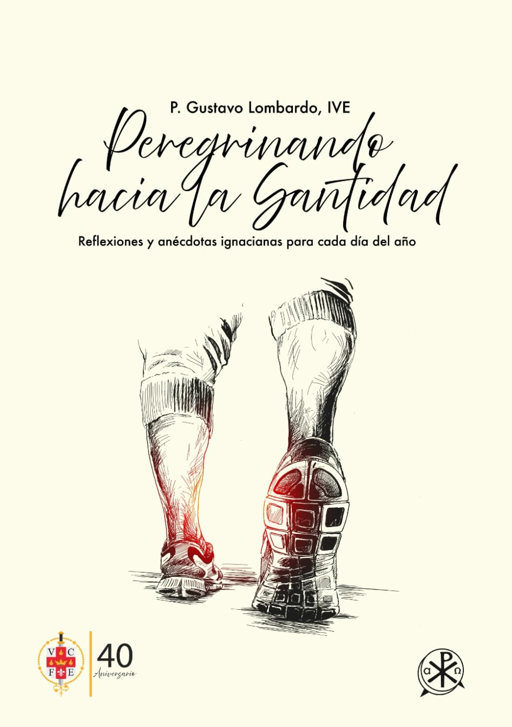 Peregrinando hacia la Santidad: Reflexiones y anécdotas ignacianas para cada día del año (Spanish Edition)