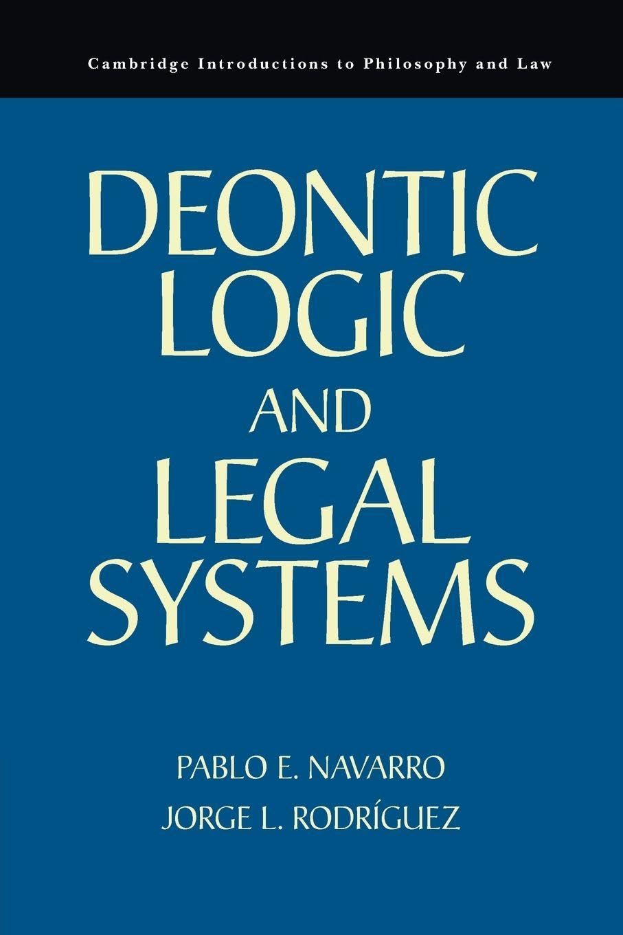 Deontic Logic and Legal Systems (Cambridge Introductions to Philosophy and Law)