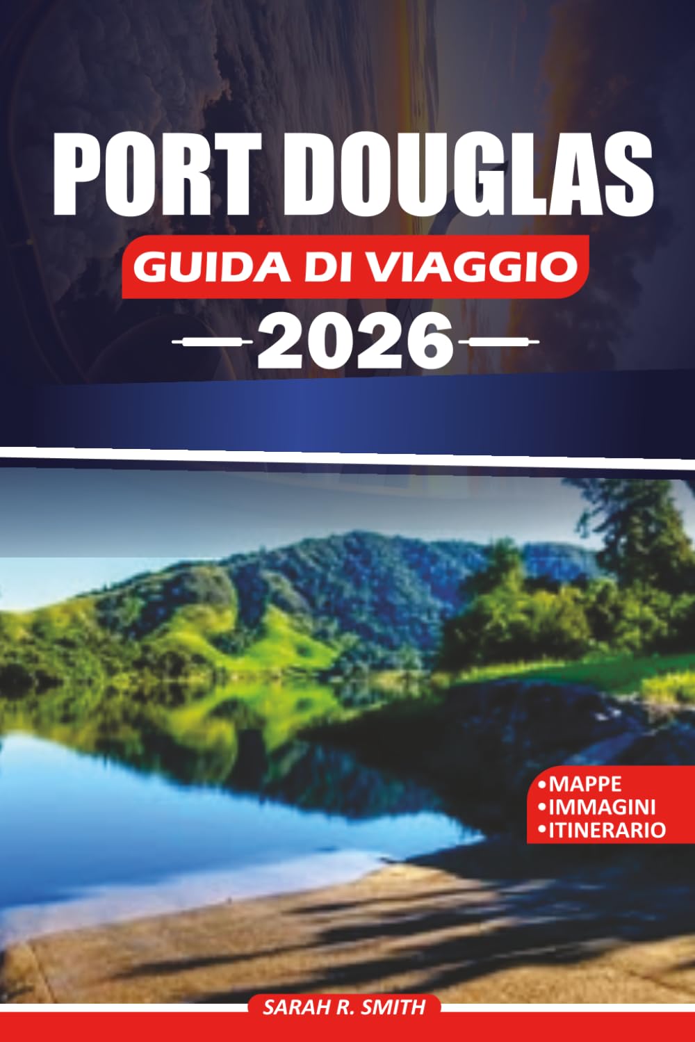 PORT DOUGLAS GUIDA DI VIAGGIO 2026: Esplora la Grande Barriera Corallina e la Foresta Pluviale di Daintree con itinerari panoramici, ristoranti ... essenziali per la pianificazione del viaggio.