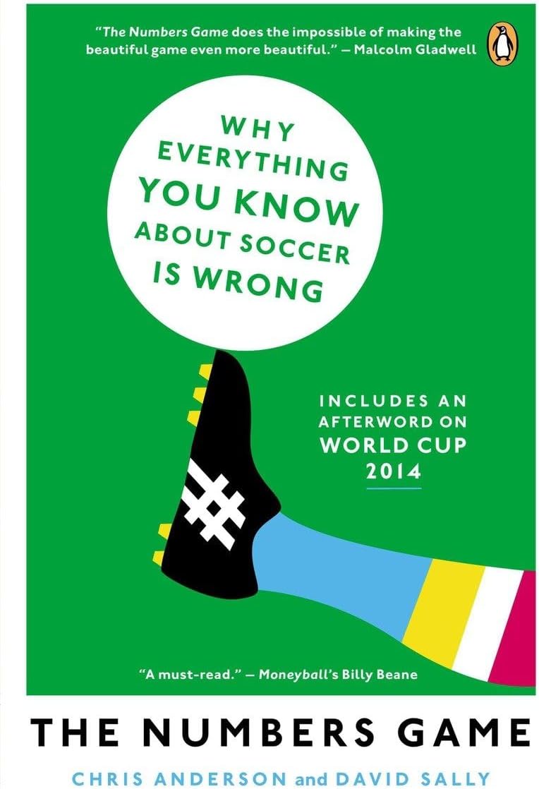 The Numbers Game: Why Everything You Know About Soccer Is Wrong
