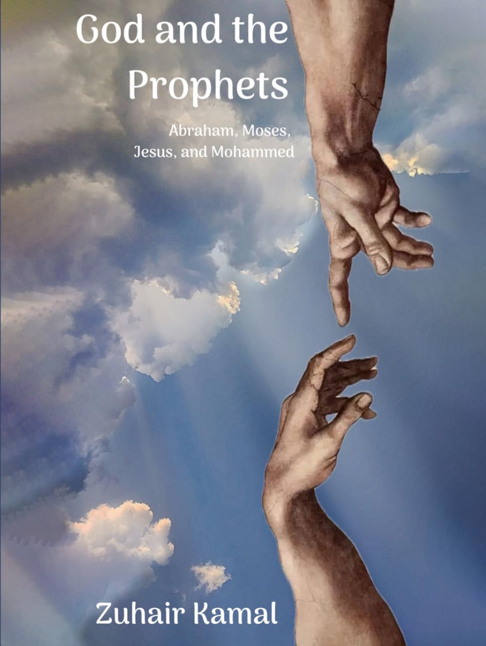 God and the Prophets: Abraham, Moses, Jesus, and Mohammad