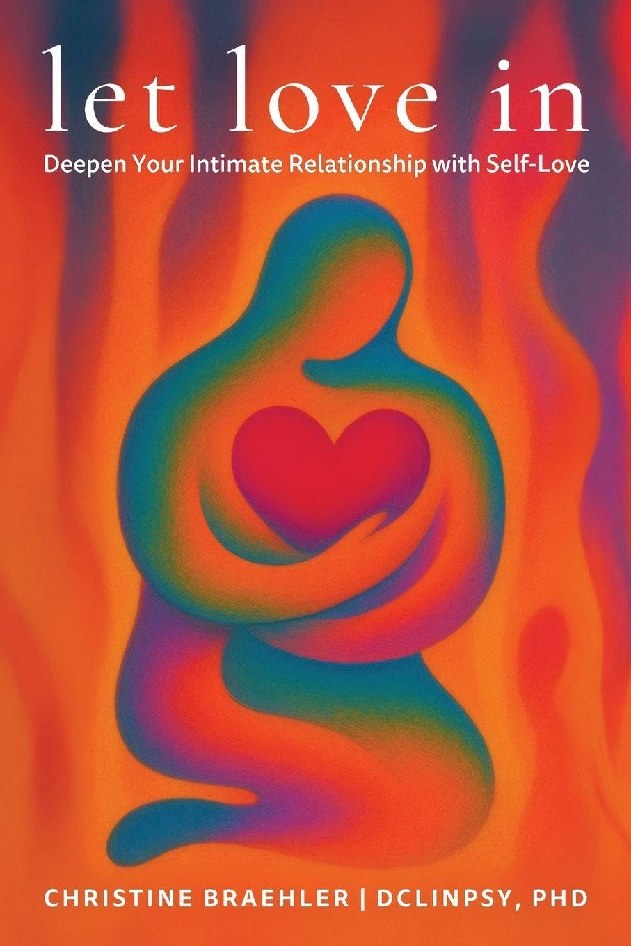 Let love in: Deepen Your Intimate Relationship with Self-Love