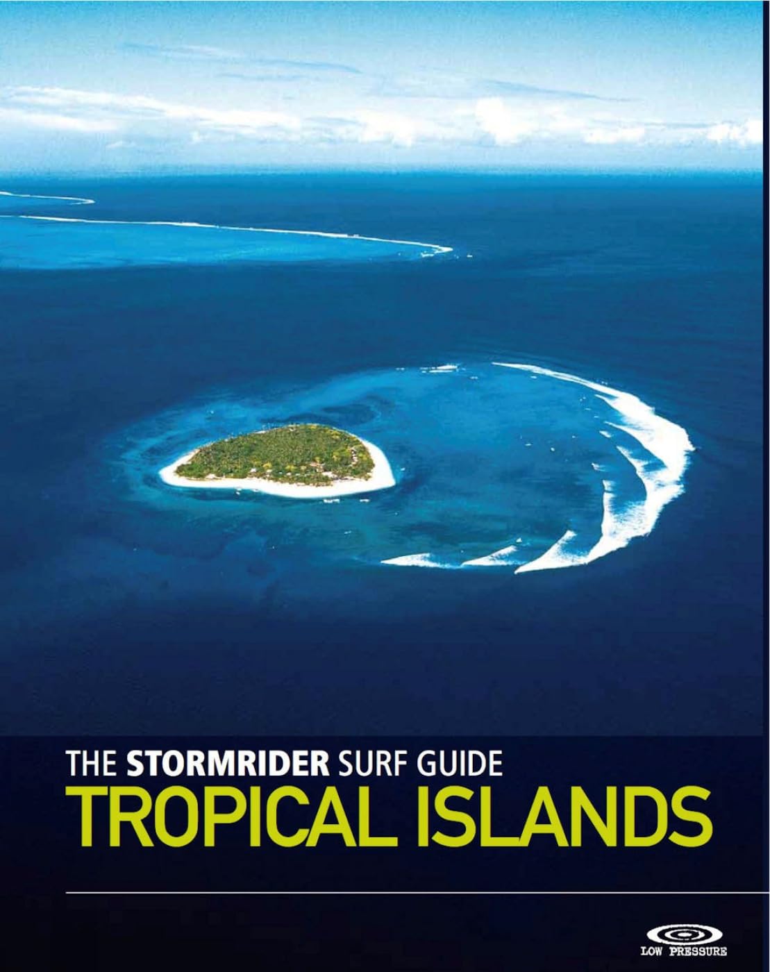 The Stormrider Surf Guide - Tropical Islands (Stormrider Surf Guides)