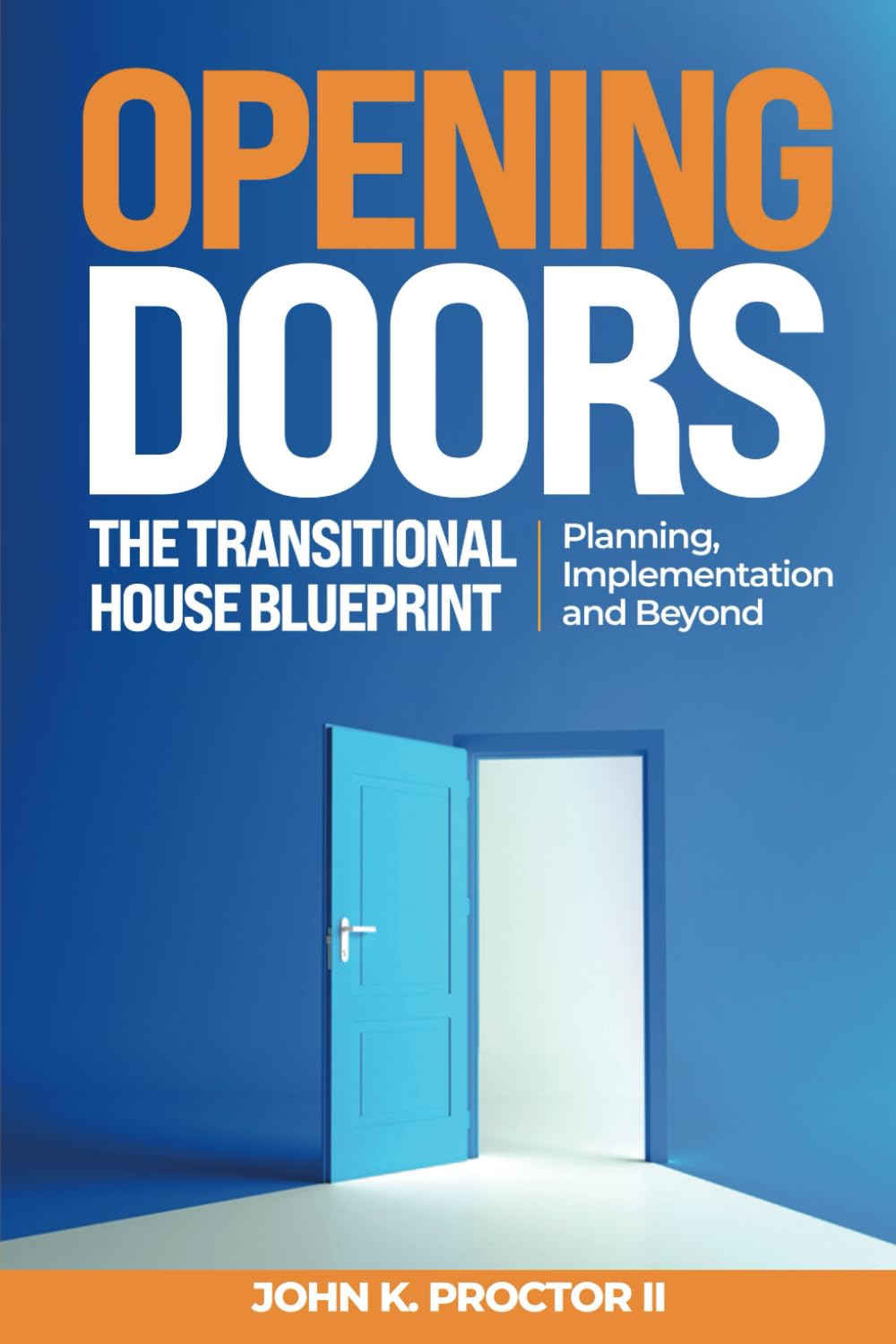 Opening Doors: The Transitional House Blueprint: Planning, Implementation and Beyond