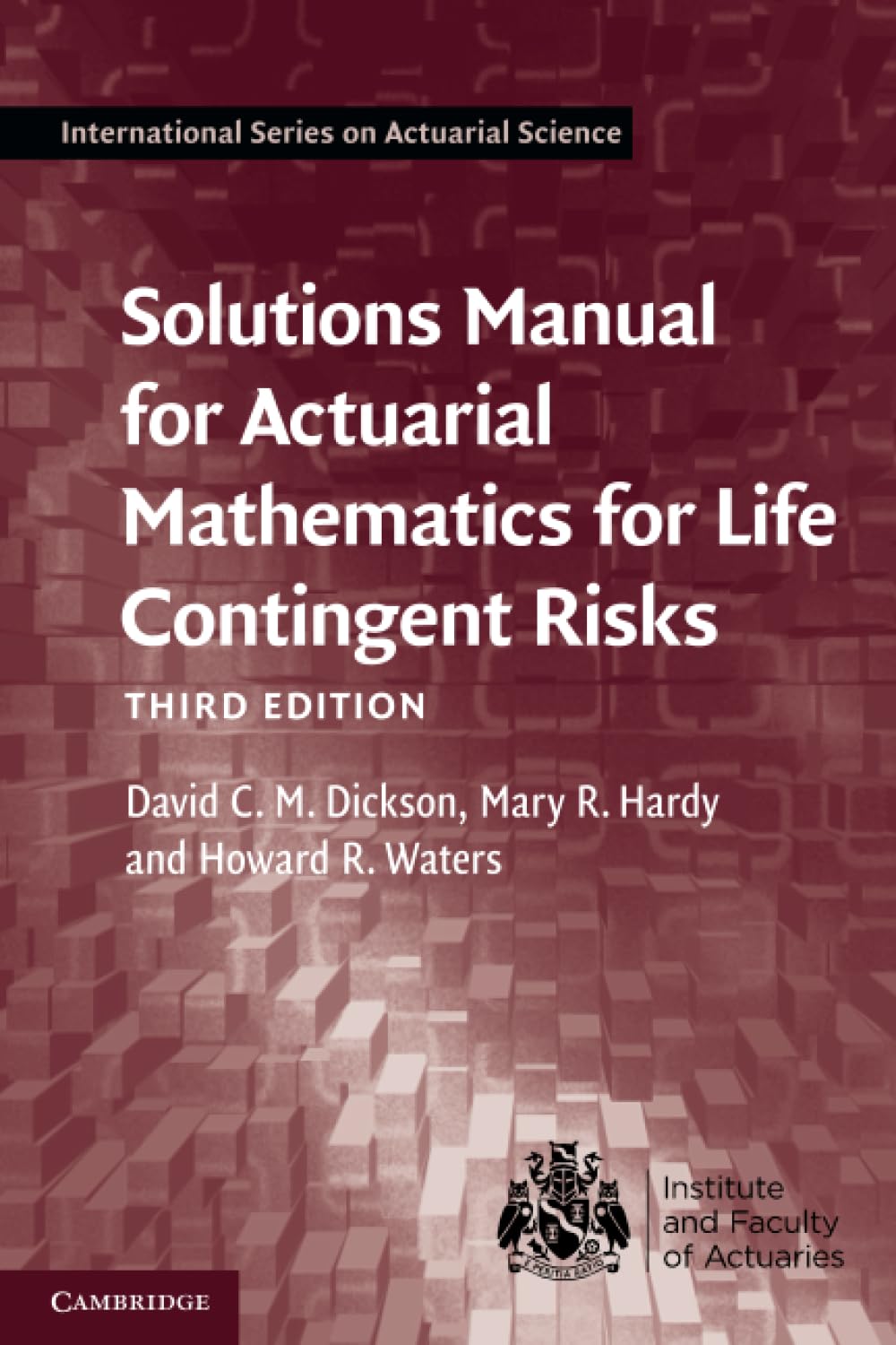 Solutions Manual for Actuarial Mathematics for Life Contingent Risks (International Series on Actuarial Science)