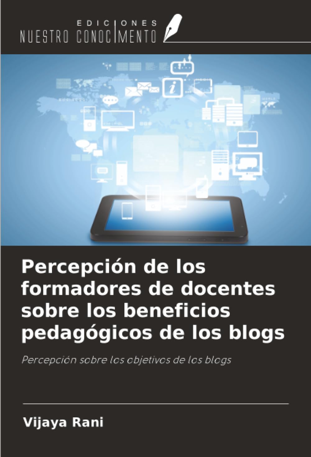 Percepción de los formadores de docentes sobre los beneficios pedagógicos de los blogs: Percepción sobre los objetivos de los blogs