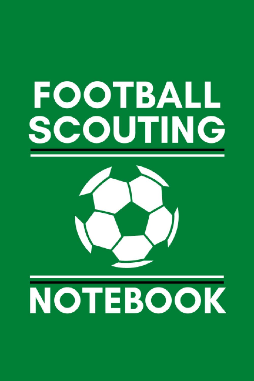 Football Scouting Notebook: Journal for Football Scouts, Managers and Coaches