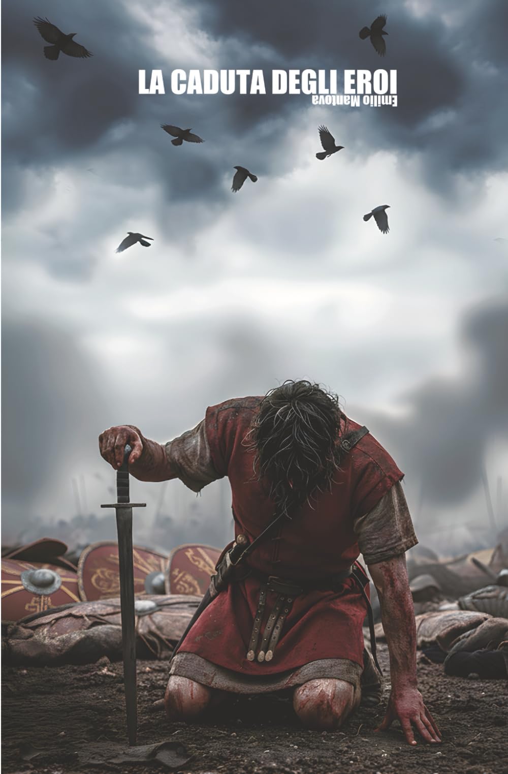 La caduta degli eroi: La nascita della Repubblica Romana: un romanzo storico di violenza e rivolta