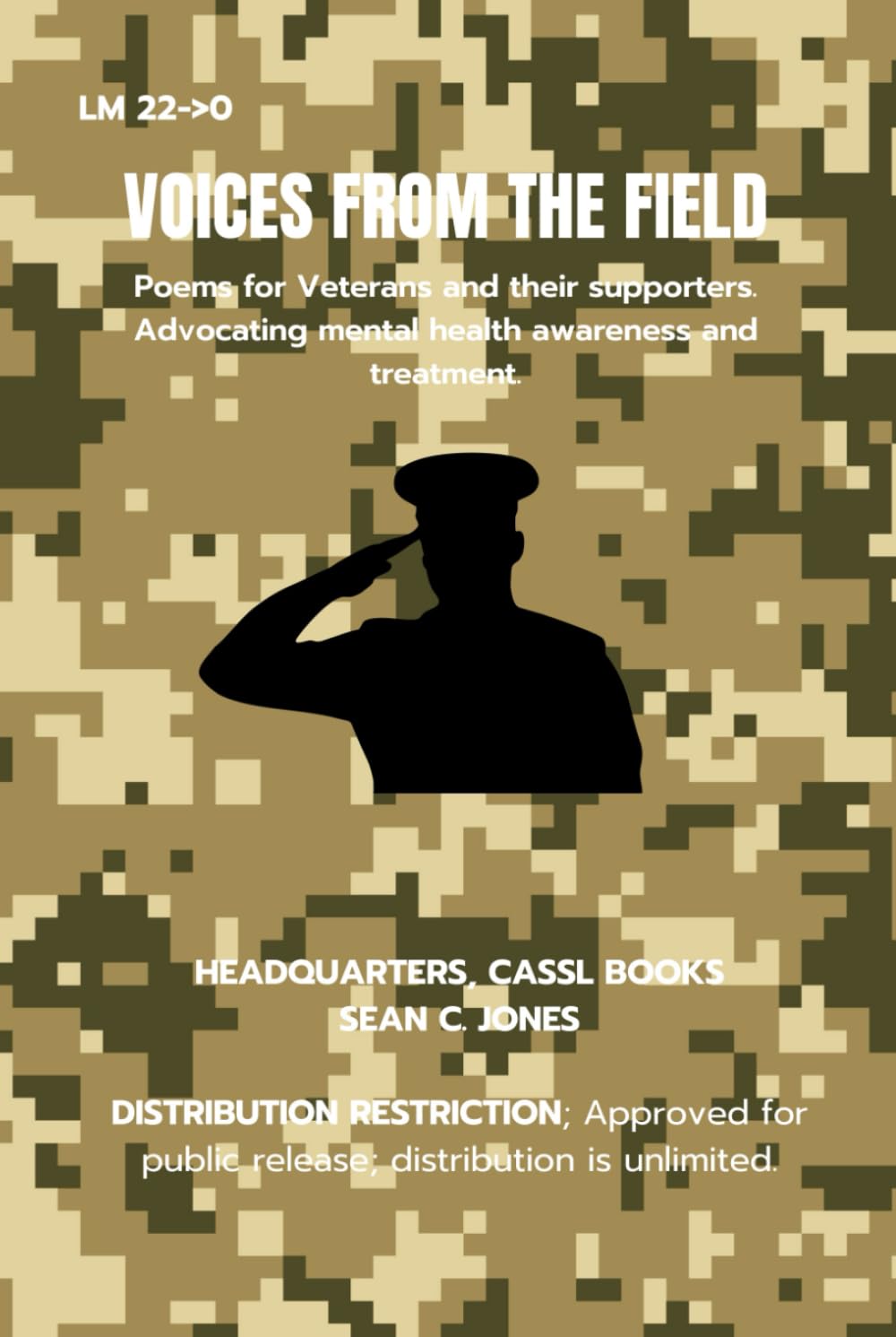 Voices From the Field: Poems for Veterans and their supporters. Advocating mental health awareness and treatment.