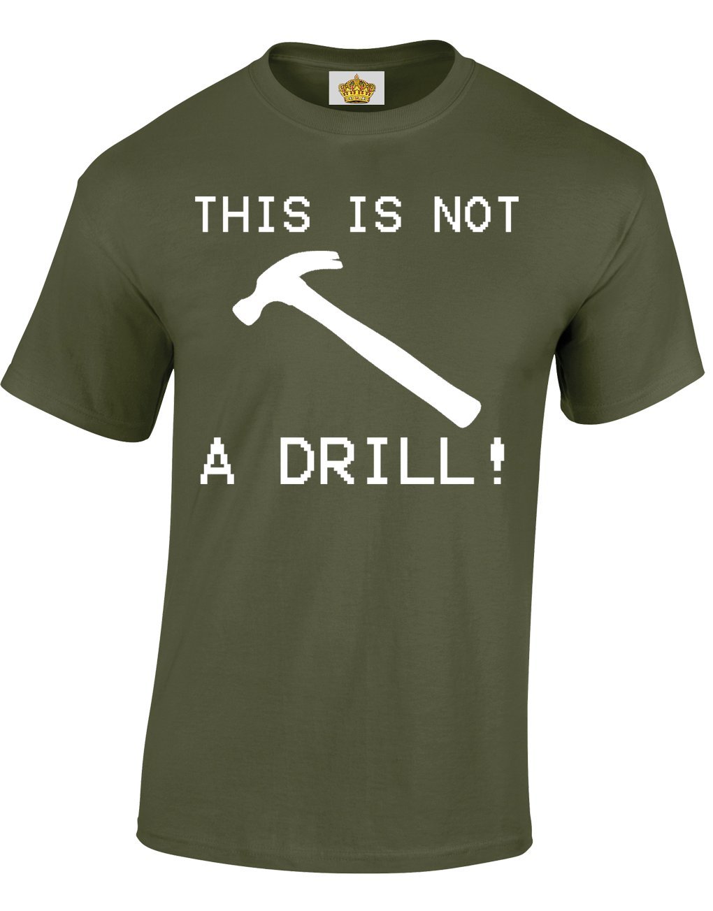 Crown Designs This is Not a Drill Funny Cool for Men & Teenagers T-Shirts Tops - Military Green/XX-Large