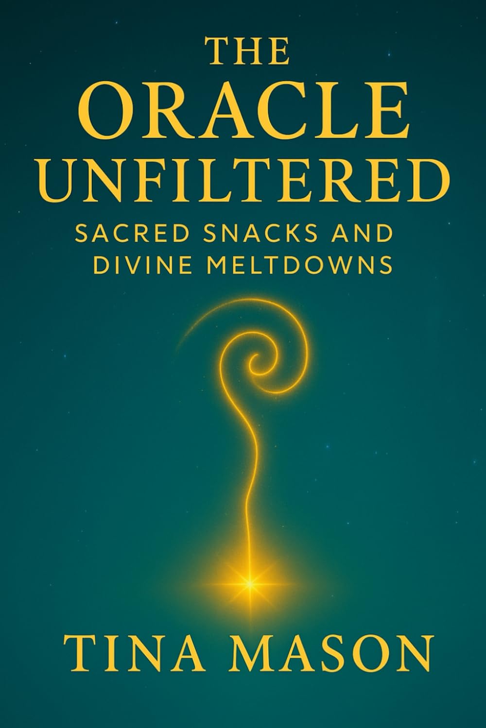 THE ORACLE UNFILTERED: Sacred Snacks and Divine Meltdowns