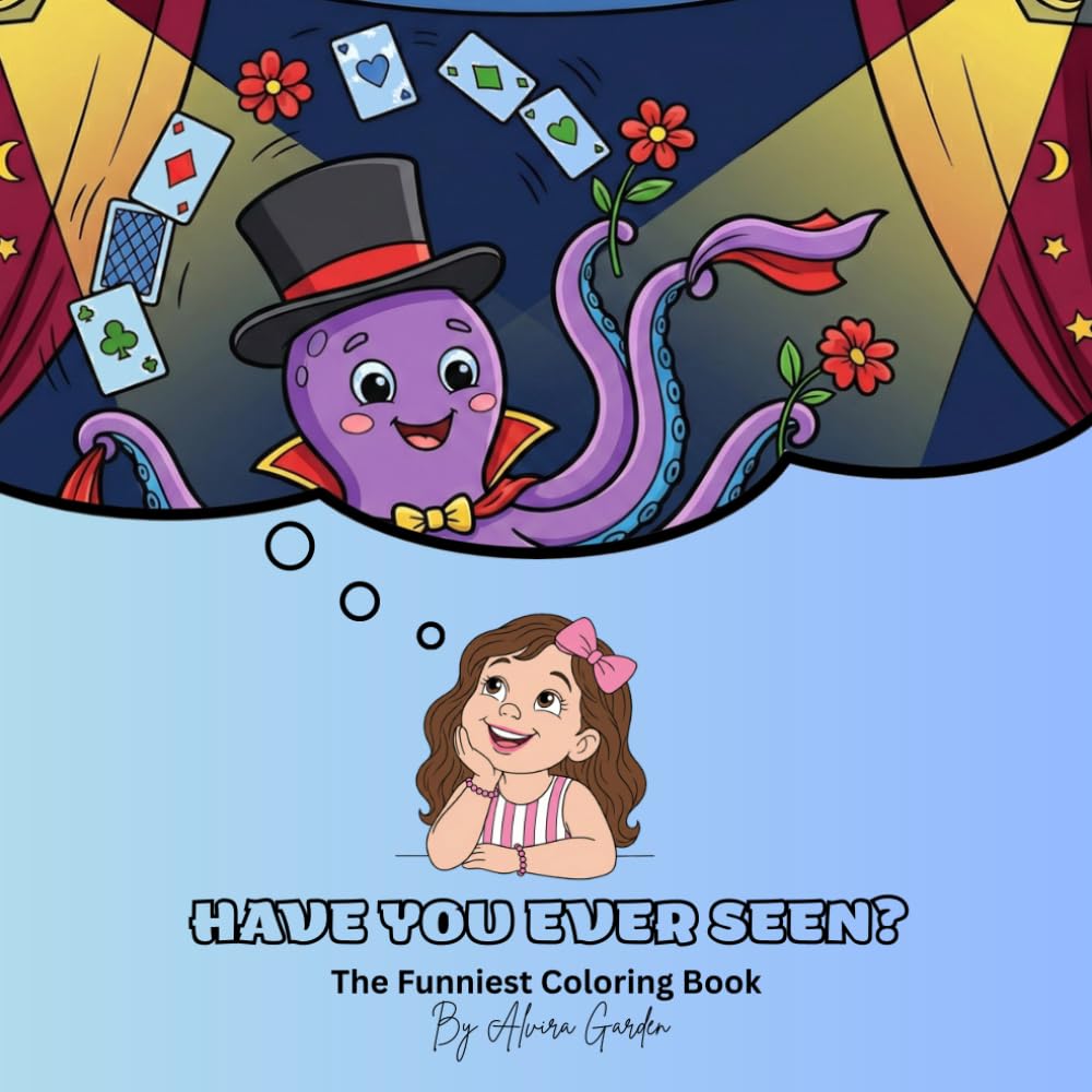 Have You Ever Seen?: The Funniest Coloring Book