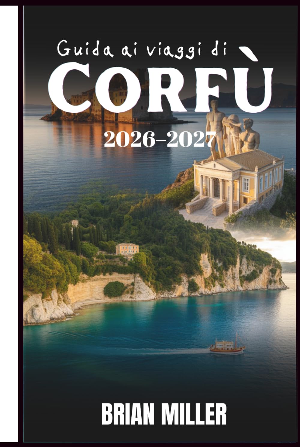 Guida ai viaggi di Corfù 2026–2027: Scopri le migliori spiagge di Corfù, i gioielli nascosti, il cibo locale, gli itinerari e i consigli da insider per l'isola greca