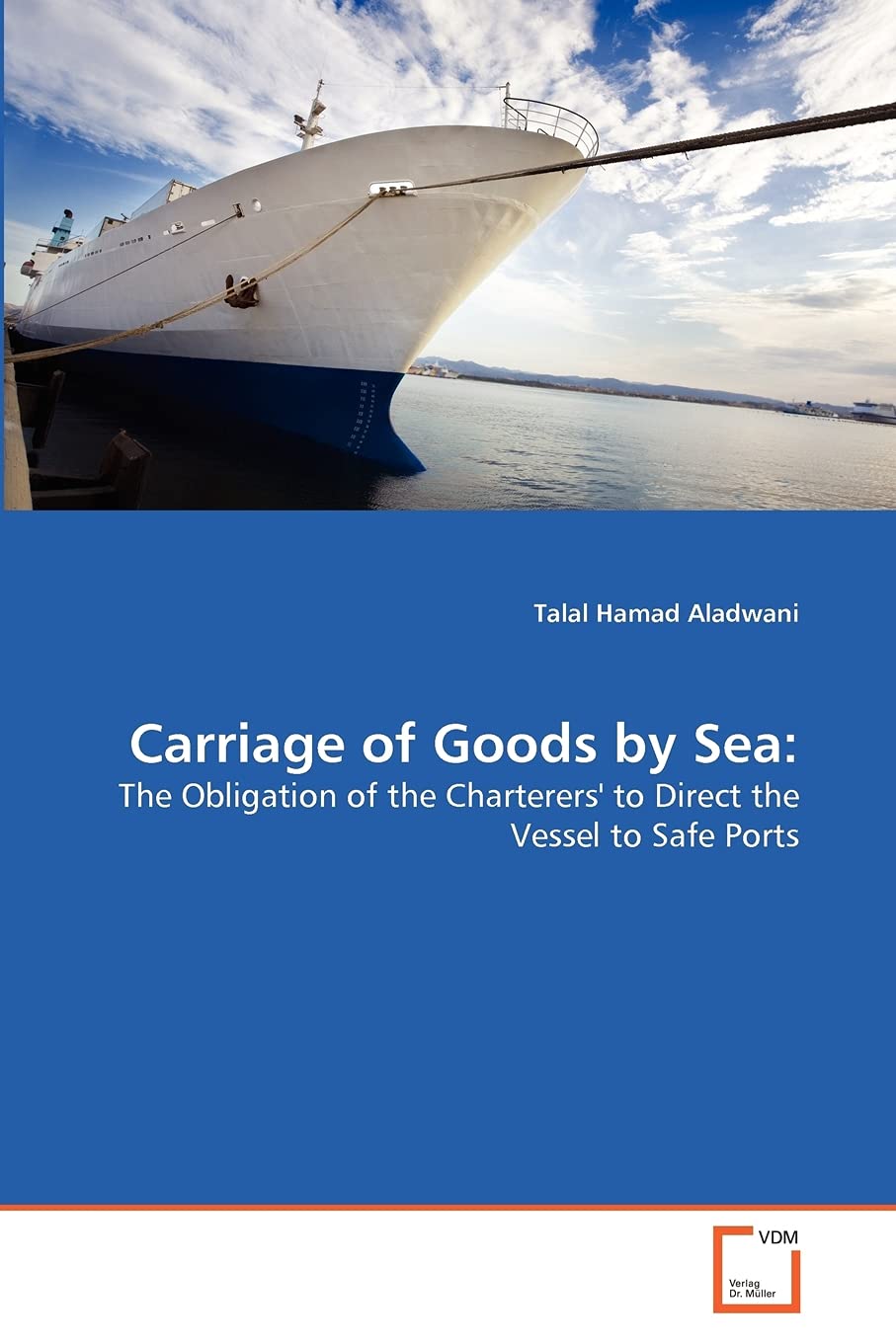 Carriage of Goods by Sea:: The Obligation of the Charterers' to Direct the Vessel to Safe Ports