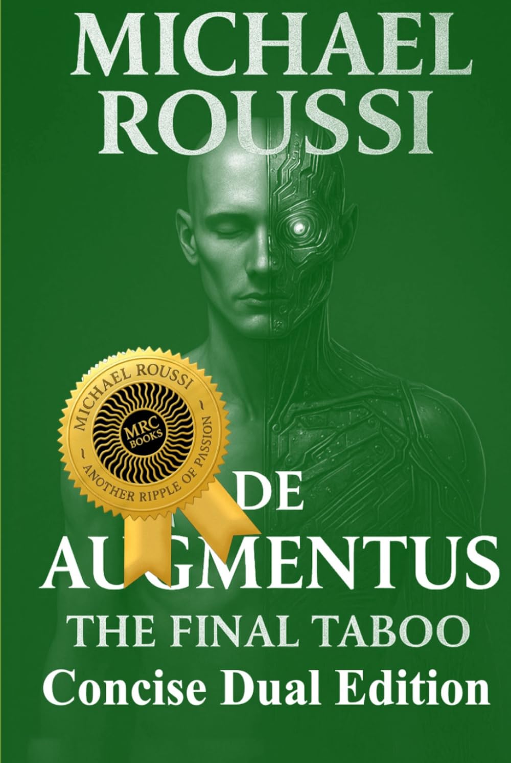 Bionic Soularism & De Augmentus (Concise Dual Edition): A Soularism Philosophy (Bionic Soularism Series)