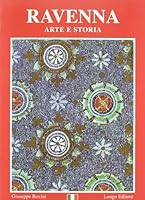 Ravenna. Arte e storia 8880636855 Book Cover