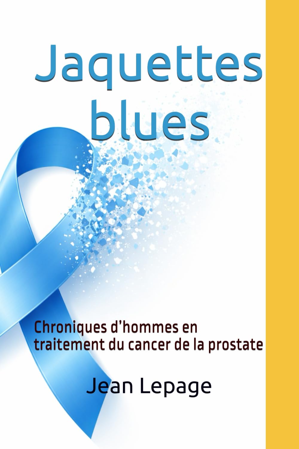 Jaquettes blues: Chroniques d’hommes en traitement du cancer de la prostate