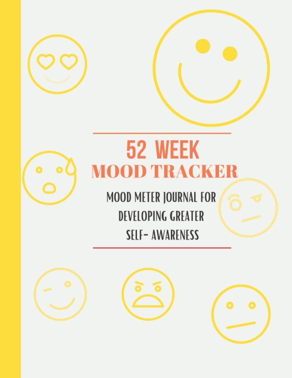 52 Week Mood tracker: MOOD METER: Journal For Developing Greater Self-Awareness