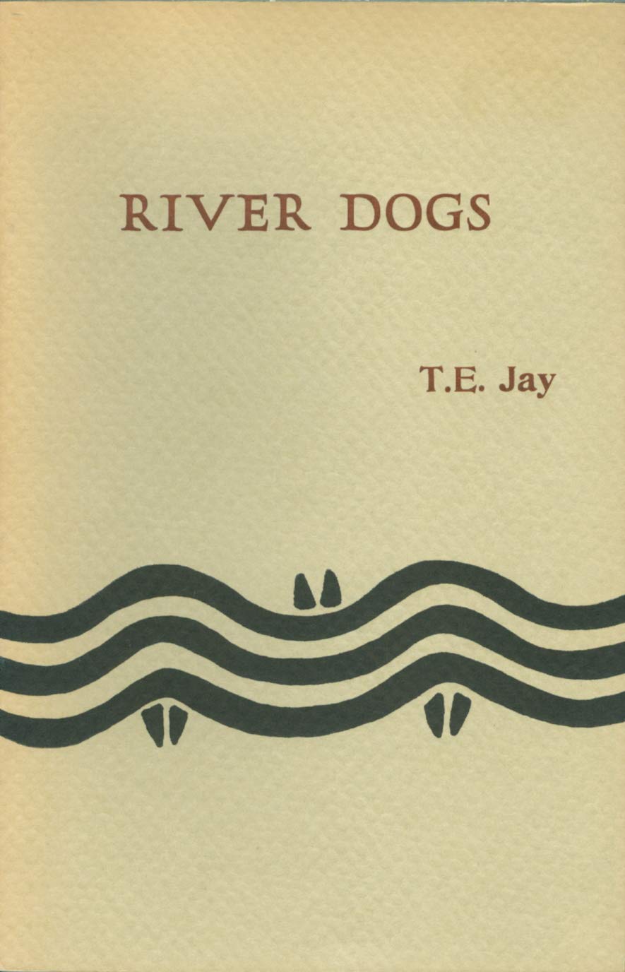 River dogs Jay, T. E 9780914742180 Books