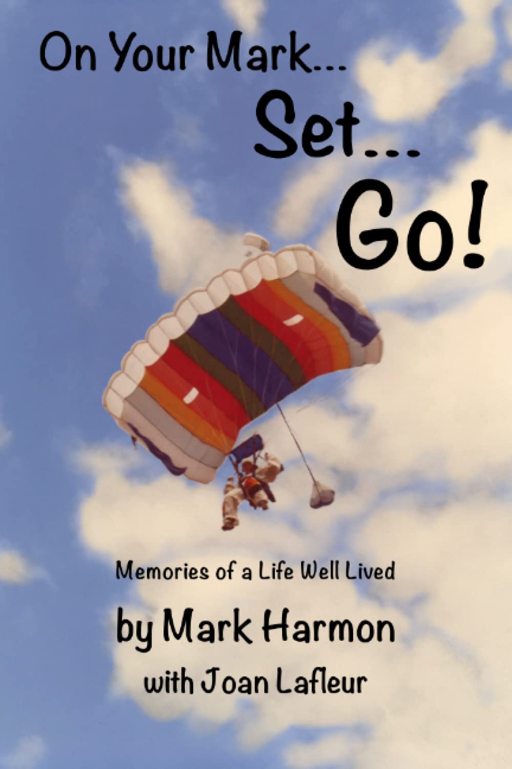 On Your Mark... Set... Go!: Memories of a Life Well Lived