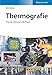 Produktbild Thermografie: Theorie, Messtechnik, Praxis