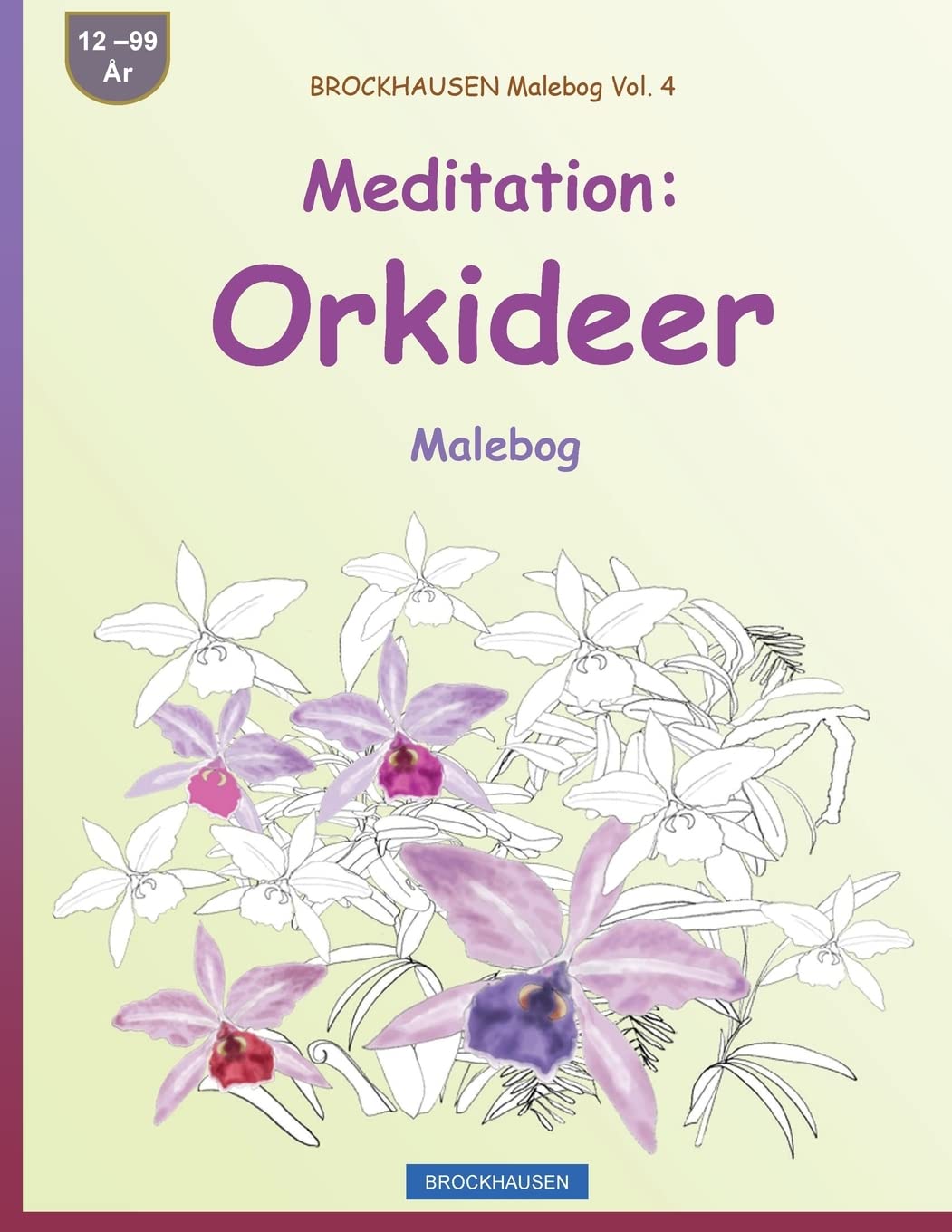 BROCKHAUSEN Malebog Vol. 4 - Meditation: Orkideer: Malebog: Volume 4