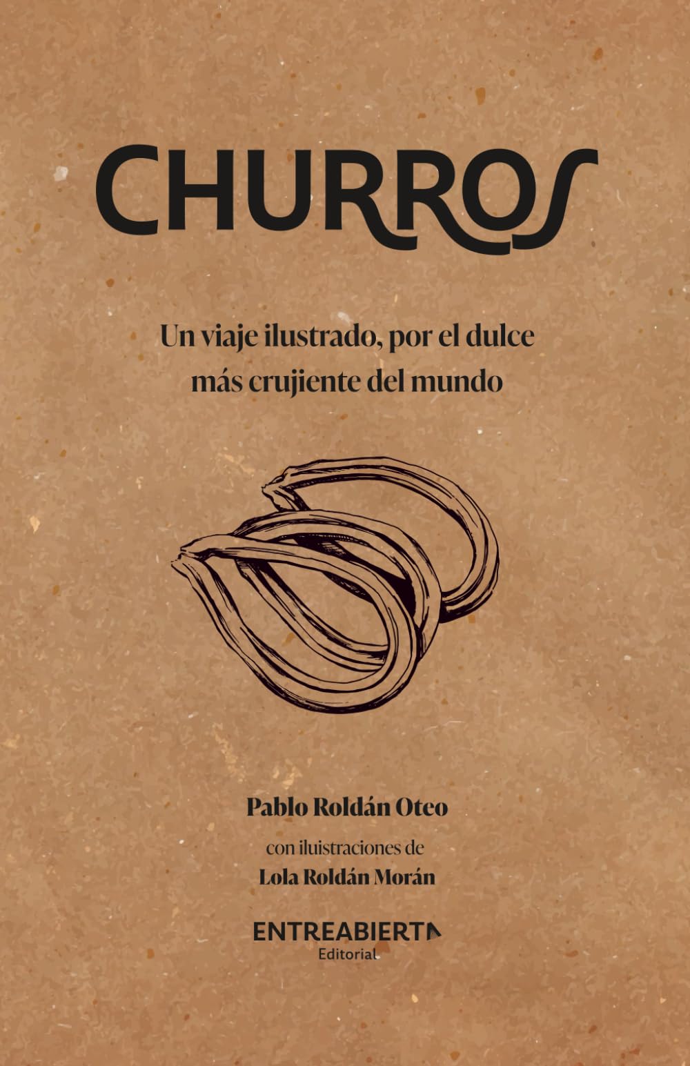 Churros: Un viaje ilustrado, por el dulce más crujiente del mundo
