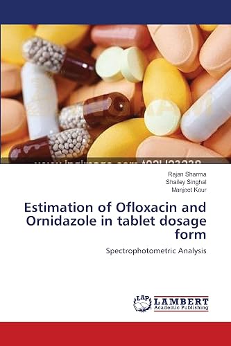 Estimation of Ofloxacin and Ornidazole in tablet dosage form: Spectrophotometric Analysis