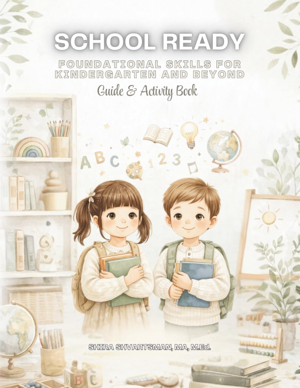 School Ready: Foundational Skills for Kindergarten and Beyond