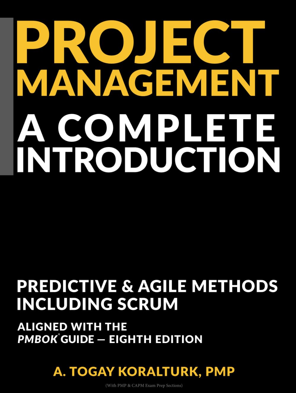 Project Management: A Complete Introduction — Predictive & Agile Methods, Including Scrum (With PMP & CAPM Exam Prep Sections)