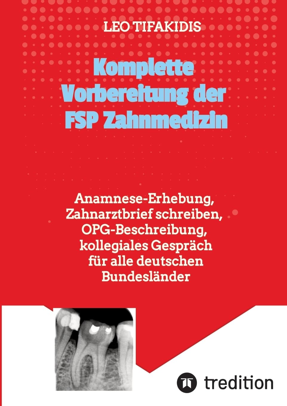 Komplette Vorbereitung der FSP Zahnmedizin: Anamnese, Zahnarztbrief, OPG für alle deutschen Bundesländer