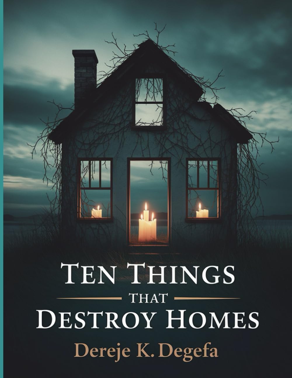 Ten Things that Destroy Homes: Change Our Mind and Our Life-style