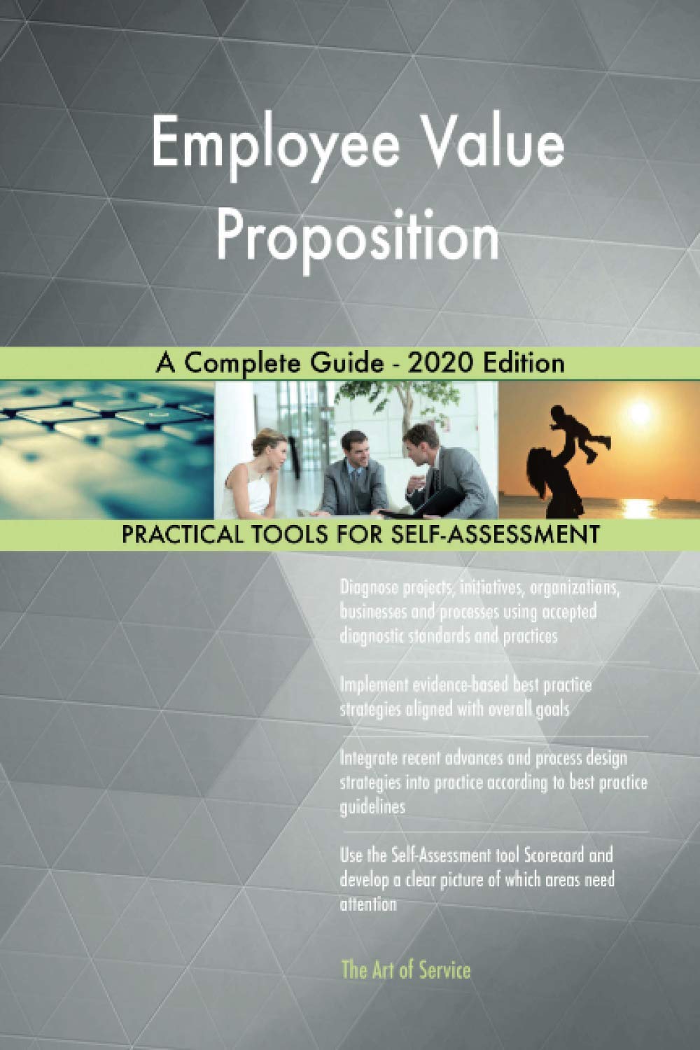 Employee Value Proposition A Complete Guide - 2020 Edition