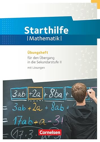 Starthilfe Mathematik : Übungsheft für den Übergang in die Sekundarstufe mit losüngen: Fundamente der Mathematik - Übungsmaterialien Sekundarstufe ... 978-3-8355-1071-5 (Verlag DUDEN Schulbuch)