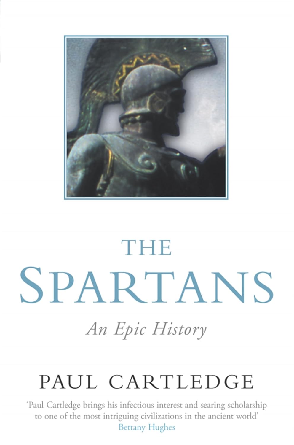 The Spartans An Epic History Paul Cartledge 9780330413251 Amazon
