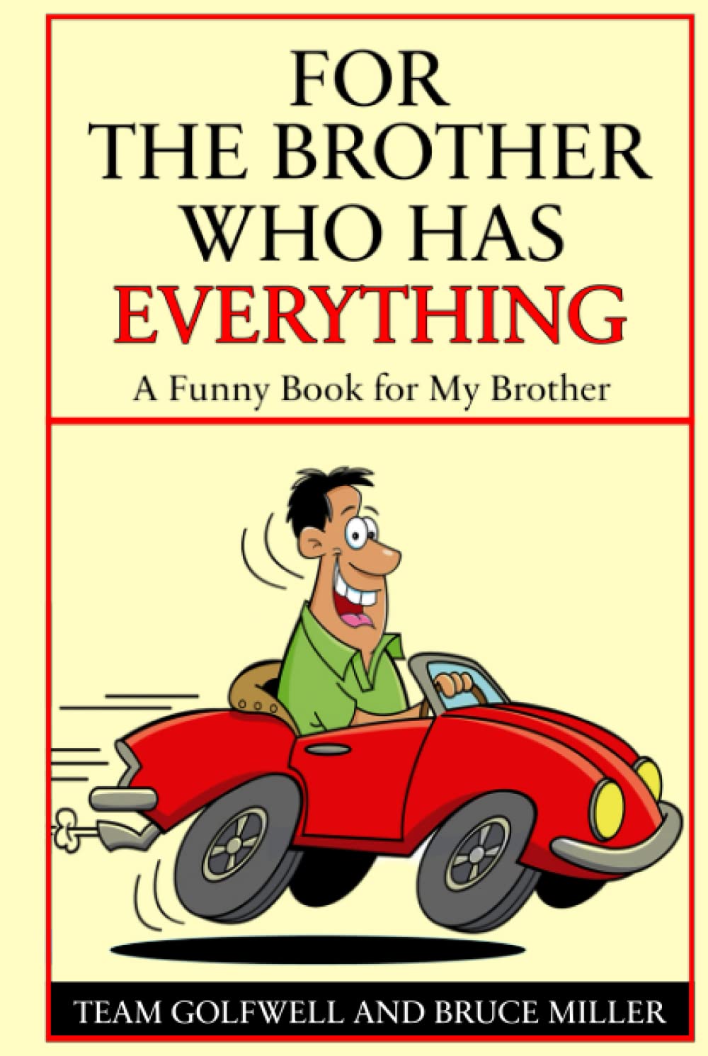 For a Brother Who Has Everything: A Funny Book For a Brother (For People Who Have Everything Series Gift Books)